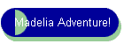 Madelia Adventure!